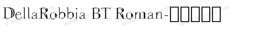 DellaRobbia BT Roman字体转换